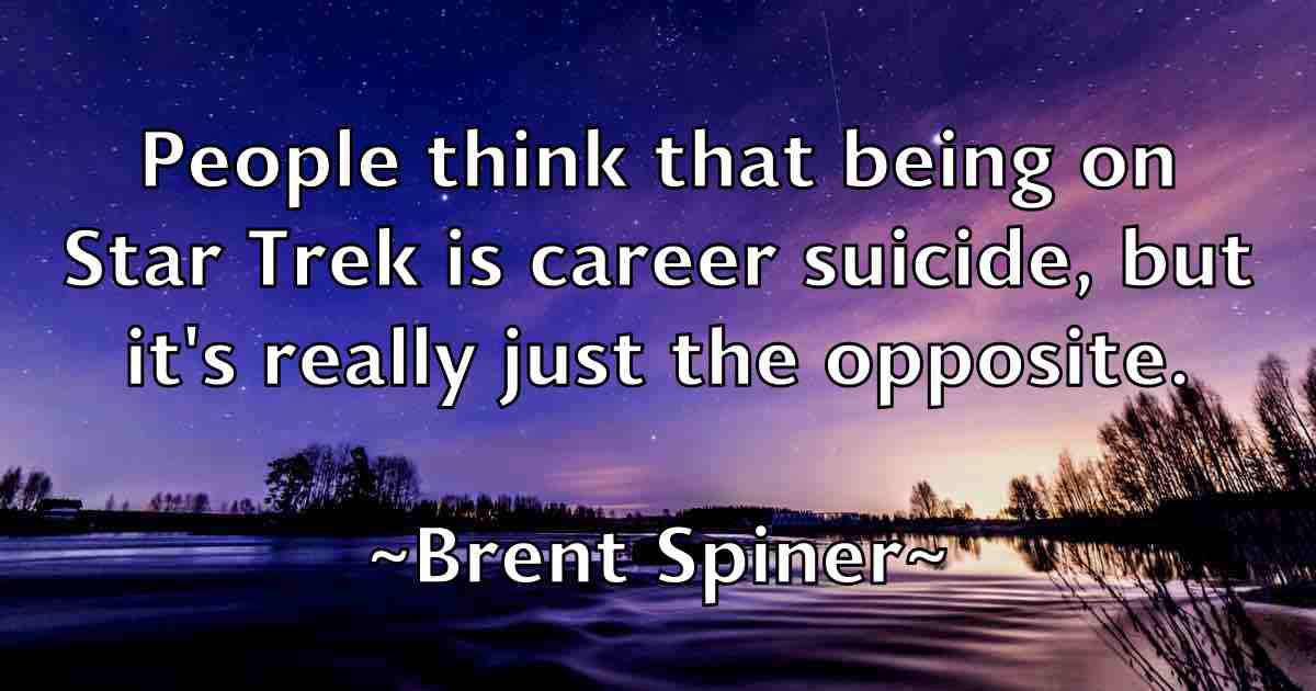/images/quoteimage/brent-spiner-fb-107168.jpg