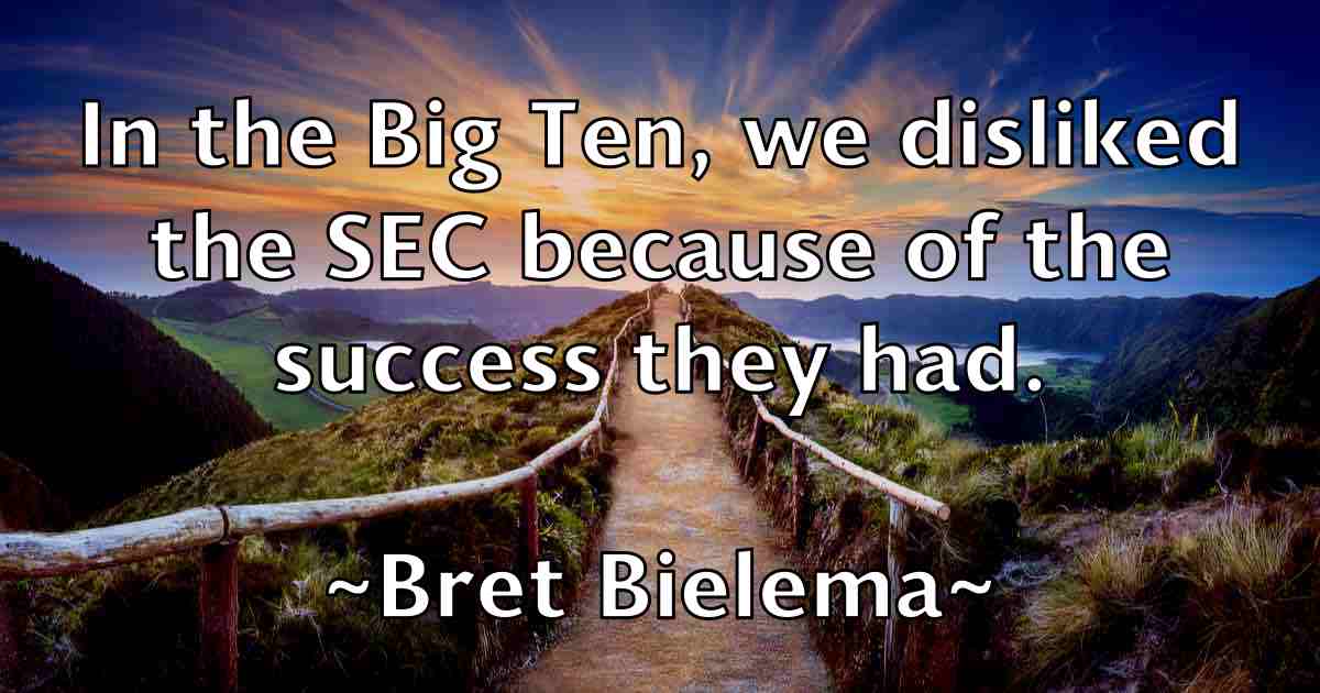 /images/quoteimage/bret-bielema-fb-107227.jpg