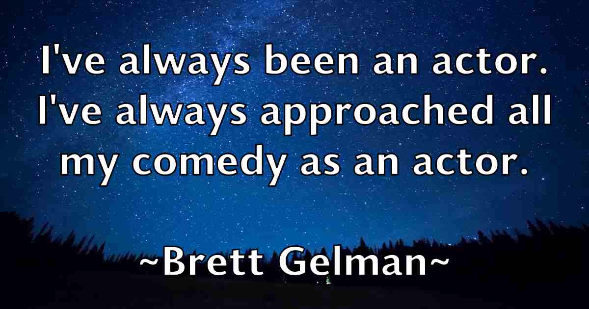 /images/quoteimage/brett-gelman-fb-107716.jpg