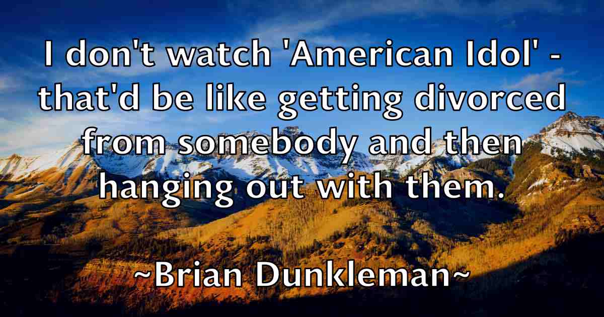 /images/quoteimage/brian-dunkleman-fb-108550.jpg