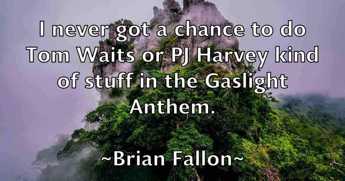 /images/quoteimage/brian-fallon-fb-108816.jpg
