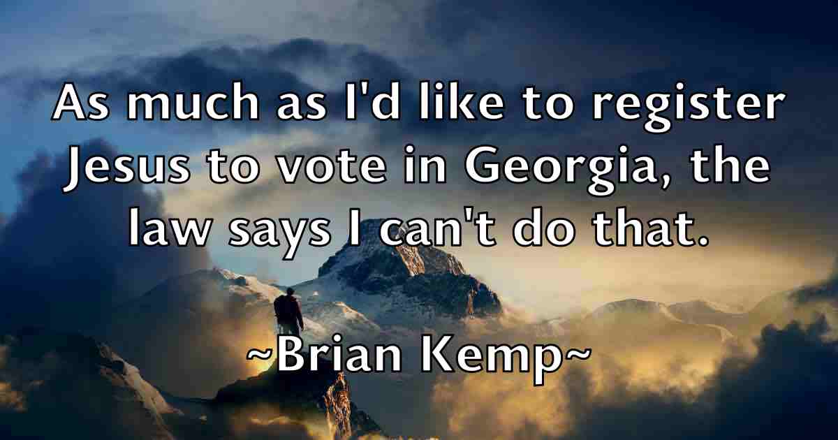 /images/quoteimage/brian-kemp-fb-109290.jpg