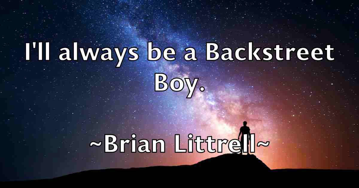 /images/quoteimage/brian-littrell-fb-109574.jpg