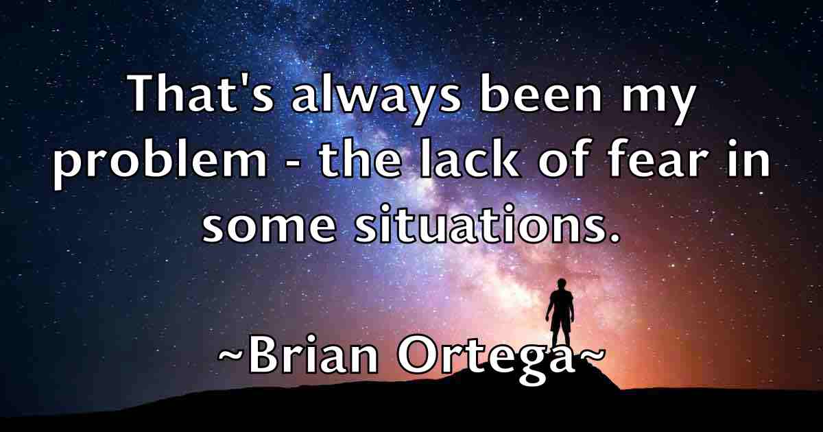 /images/quoteimage/brian-ortega-fb-109909.jpg