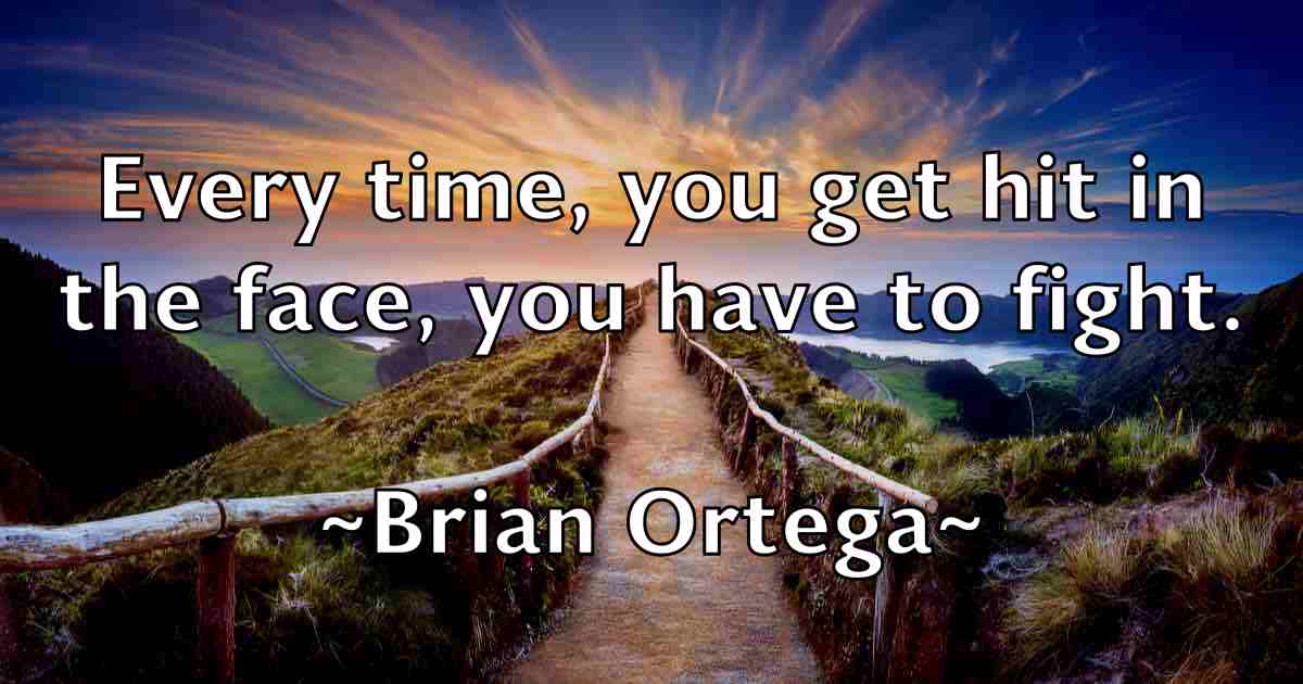 /images/quoteimage/brian-ortega-fb-109917.jpg