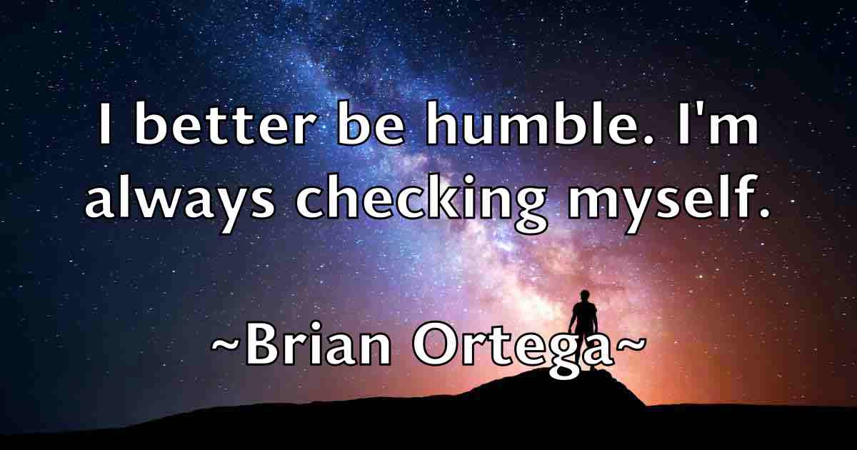 /images/quoteimage/brian-ortega-fb-109944.jpg