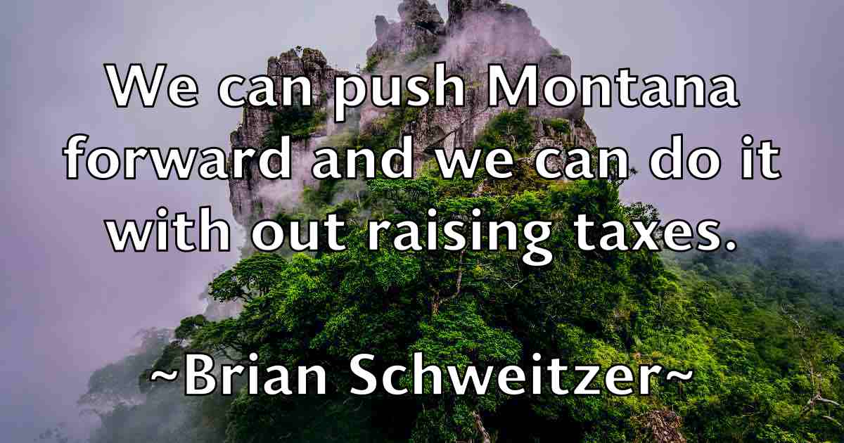 /images/quoteimage/brian-schweitzer-fb-110198.jpg