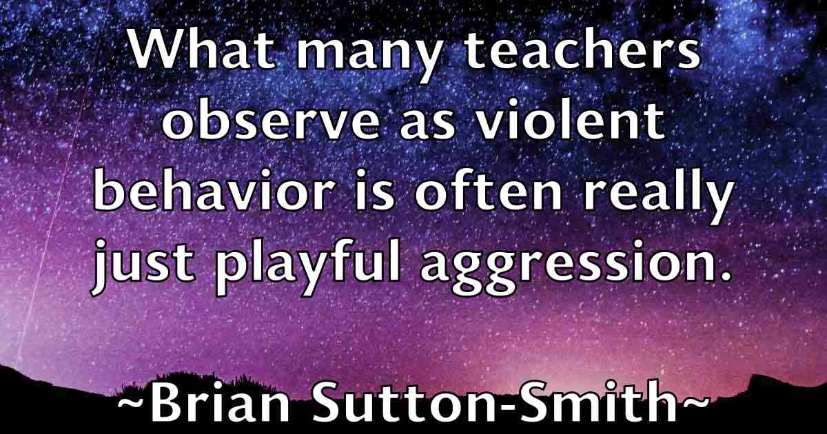 /images/quoteimage/brian-sutton-smith-fb-110491.jpg