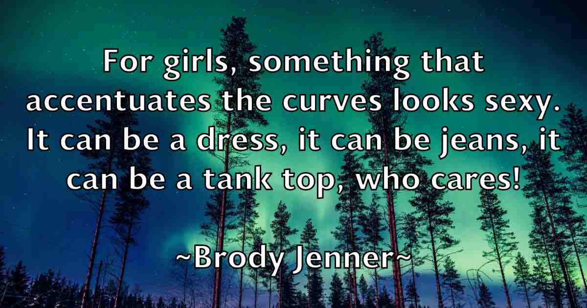/images/quoteimage/brody-jenner-fb-112603.jpg