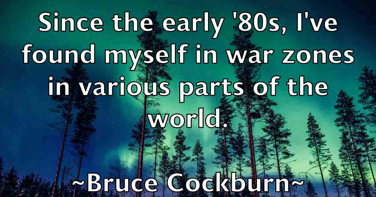 /images/quoteimage/bruce-cockburn-fb-113452.jpg