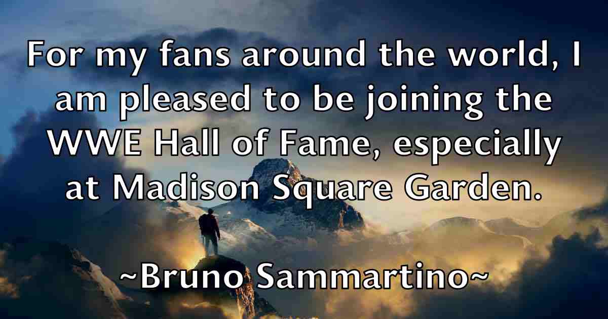 /images/quoteimage/bruno-sammartino-fb-114695.jpg