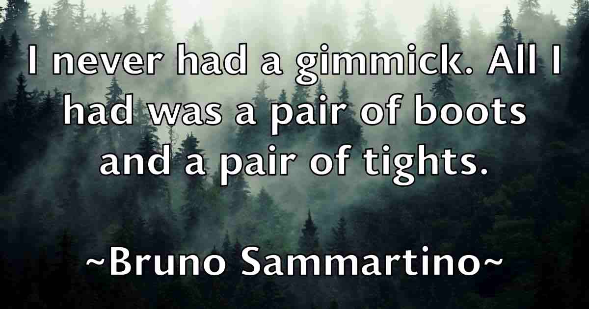 /images/quoteimage/bruno-sammartino-fb-114729.jpg