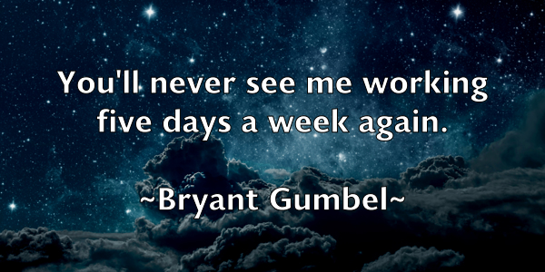 /images/quoteimage/bryant-gumbel-115348.jpg