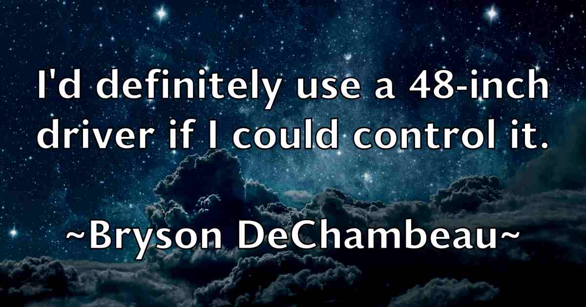 /images/quoteimage/bryson-dechambeau-fb-115789.jpg