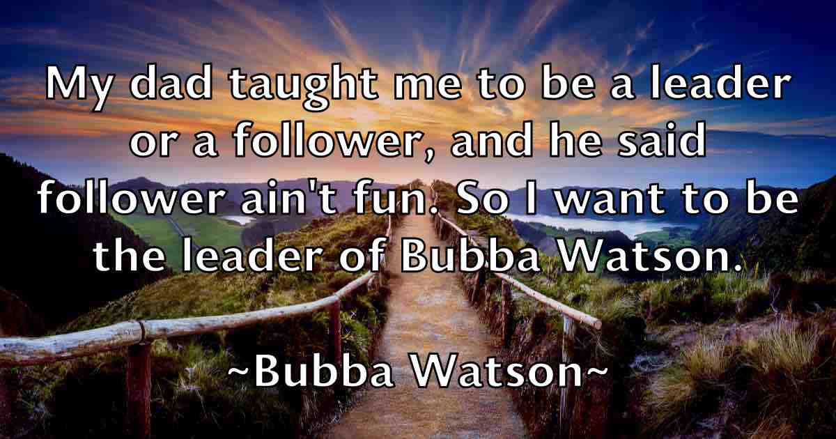 /images/quoteimage/bubba-watson-fb-116062.jpg