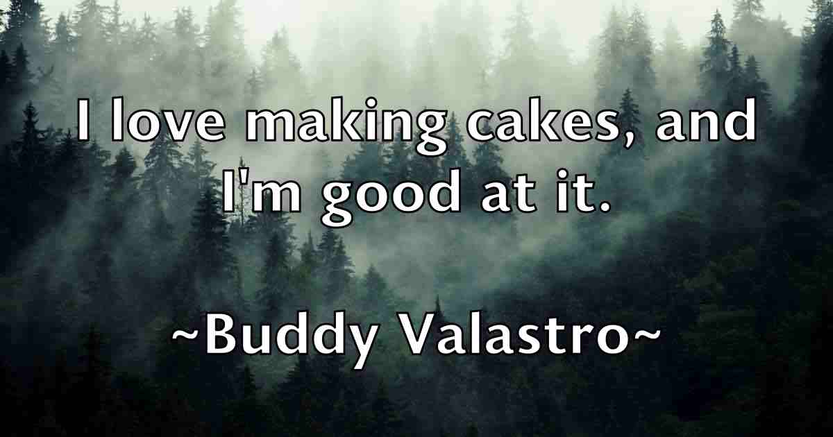 /images/quoteimage/buddy-valastro-fb-116345.jpg