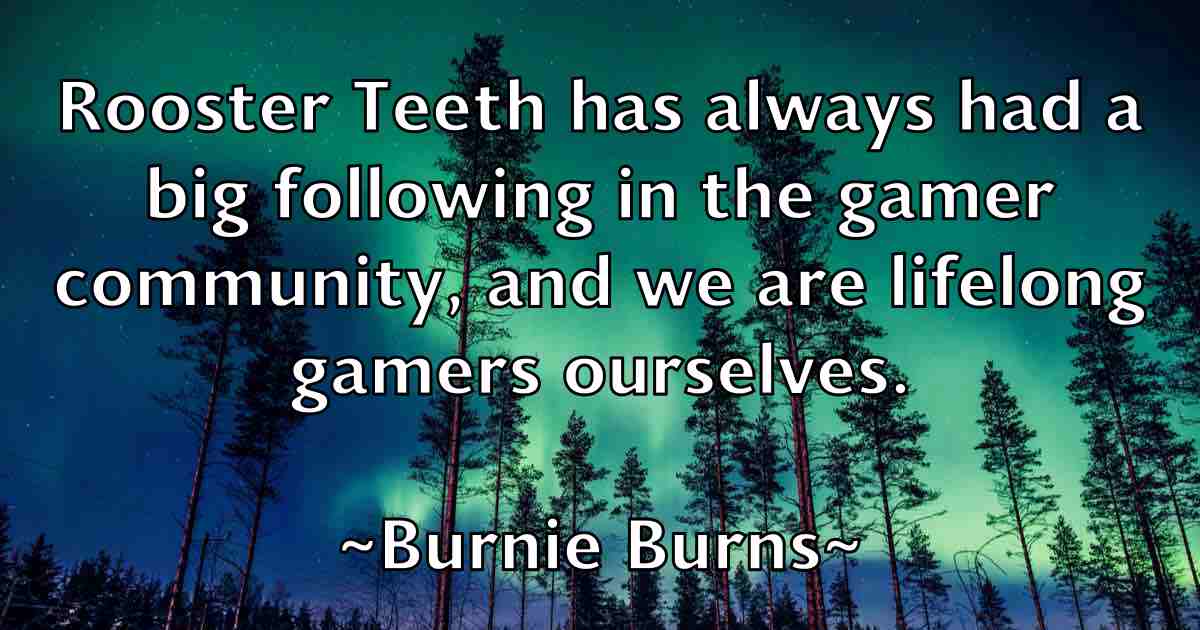 /images/quoteimage/burnie-burns-fb-116609.jpg