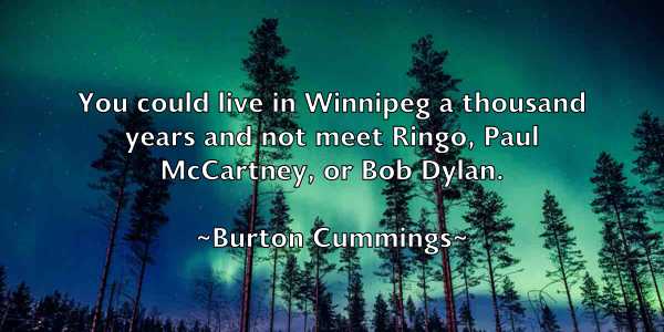 /images/quoteimage/burton-cummings-116822.jpg