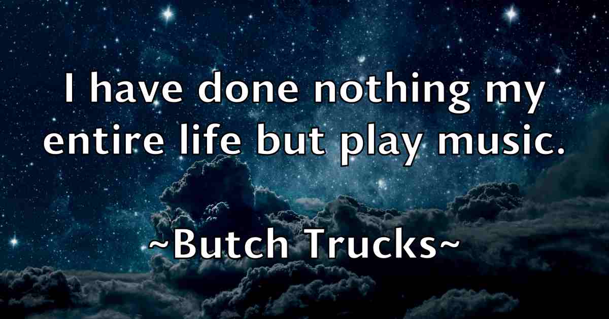 /images/quoteimage/butch-trucks-fb-117070.jpg