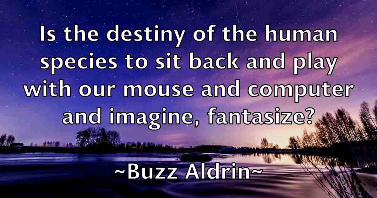 /images/quoteimage/buzz-aldrin-fb-117282.jpg