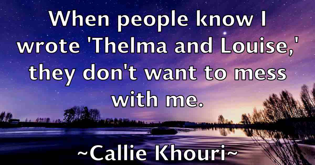 /images/quoteimage/callie-khouri-fb-118590.jpg