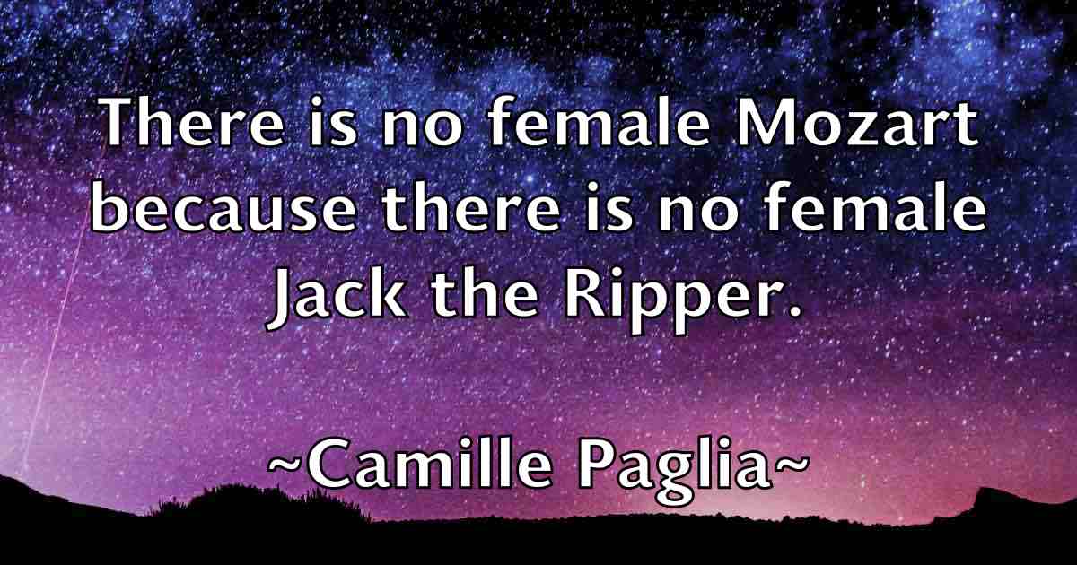 /images/quoteimage/camille-paglia-fb-120100.jpg