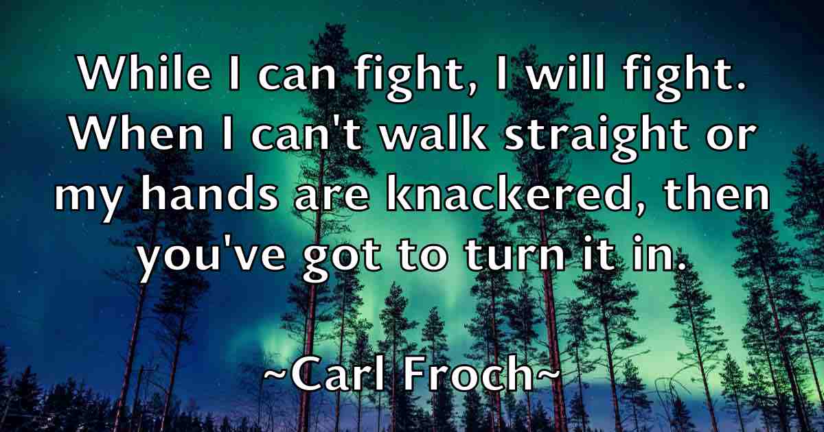 /images/quoteimage/carl-froch-fb-121771.jpg