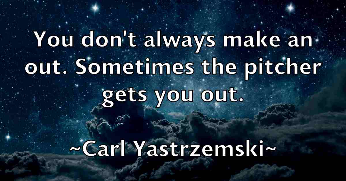 /images/quoteimage/carl-yastrzemski-fb-122428.jpg