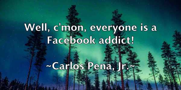 /images/quoteimage/carlos-pena-jr-123199.jpg
