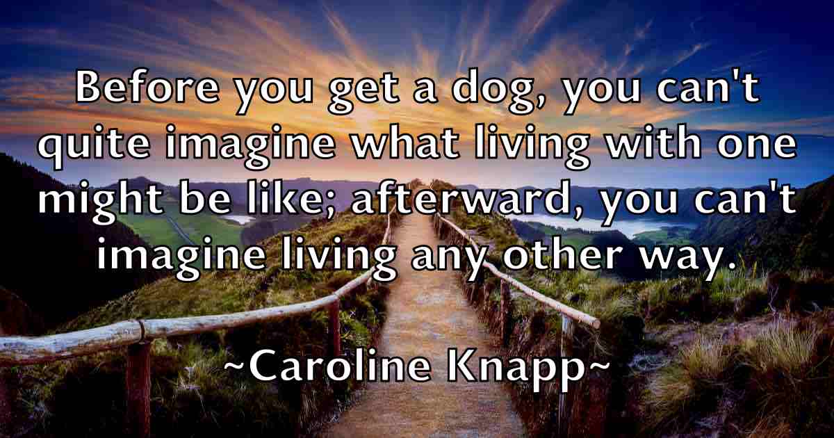 /images/quoteimage/caroline-knapp-fb-125570.jpg