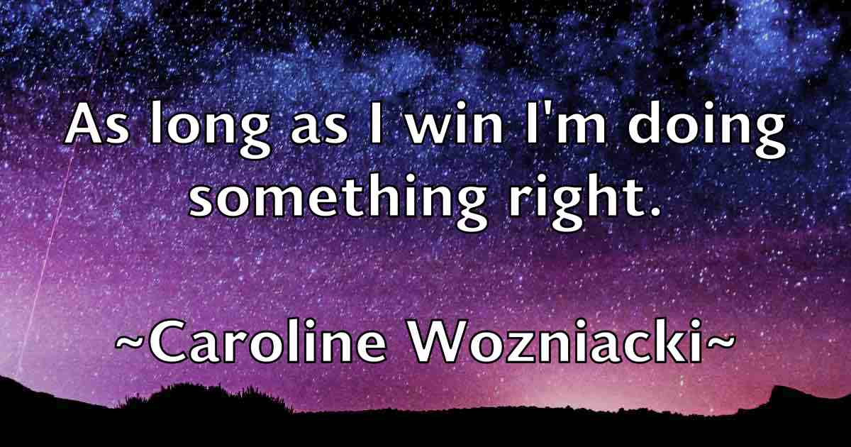 /images/quoteimage/caroline-wozniacki-fb-125936.jpg