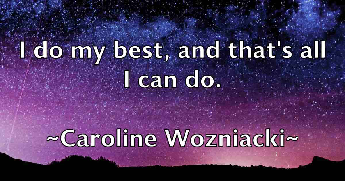 /images/quoteimage/caroline-wozniacki-fb-125943.jpg