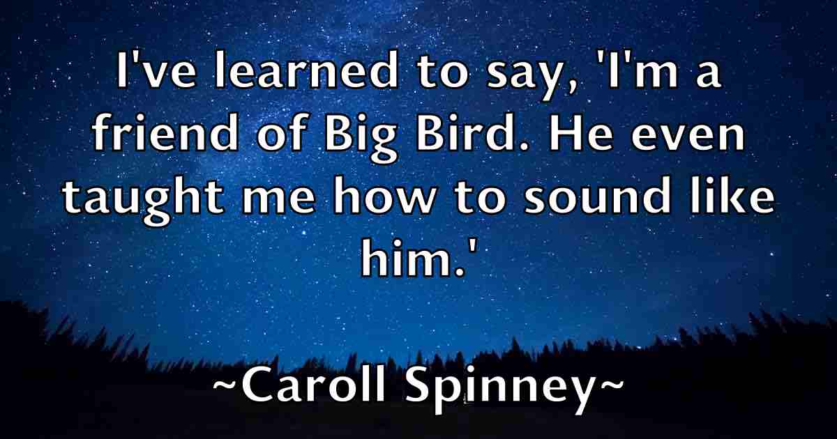 /images/quoteimage/caroll-spinney-fb-126066.jpg