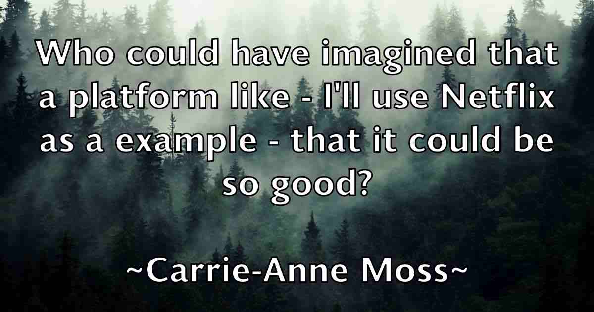/images/quoteimage/carrie-anne-moss-fb-127078.jpg