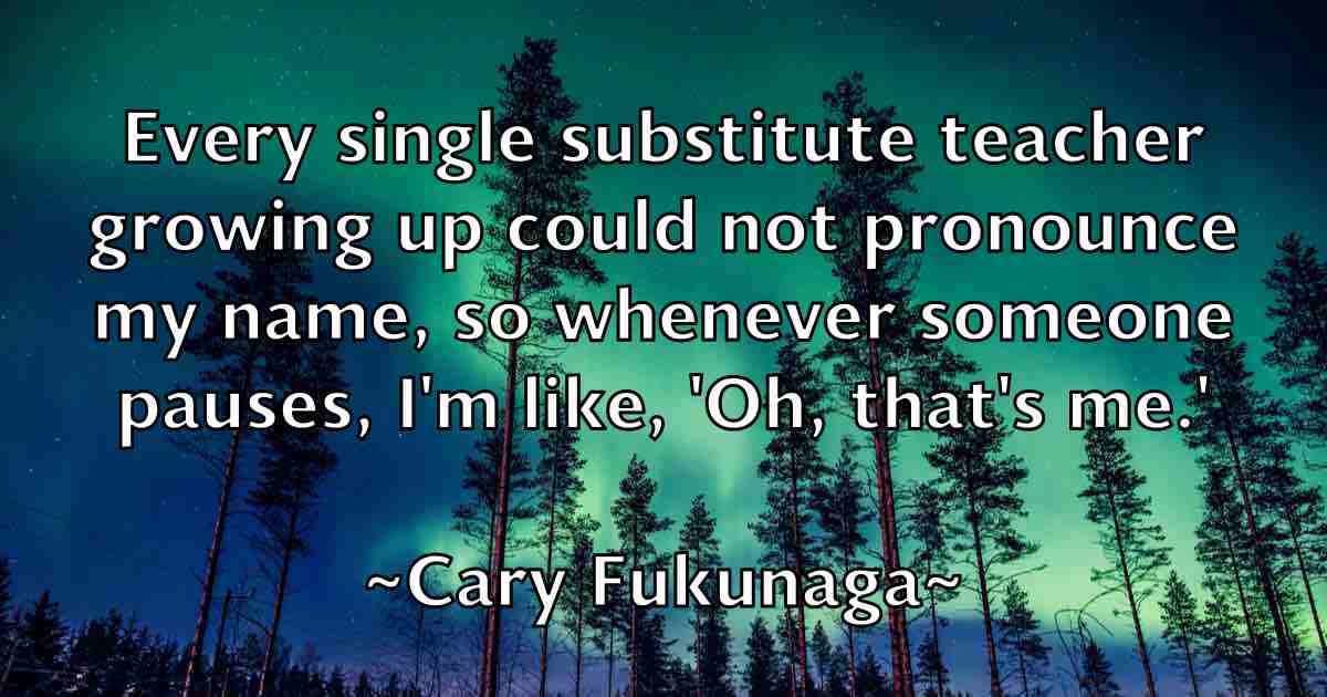 /images/quoteimage/cary-fukunaga-fb-127458.jpg