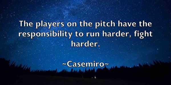 /images/quoteimage/casemiro-casemiro-127634.jpg