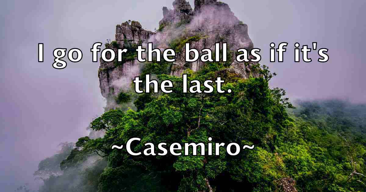 /images/quoteimage/casemiro-casemiro-fb-127647.jpg