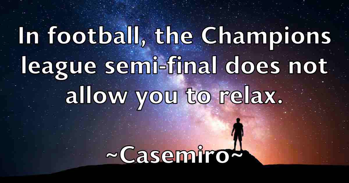 /images/quoteimage/casemiro-casemiro-fb-127660.jpg