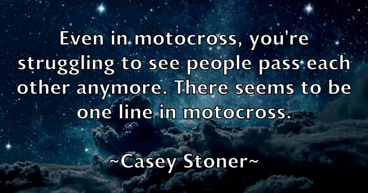 /images/quoteimage/casey-stoner-fb-128037.jpg