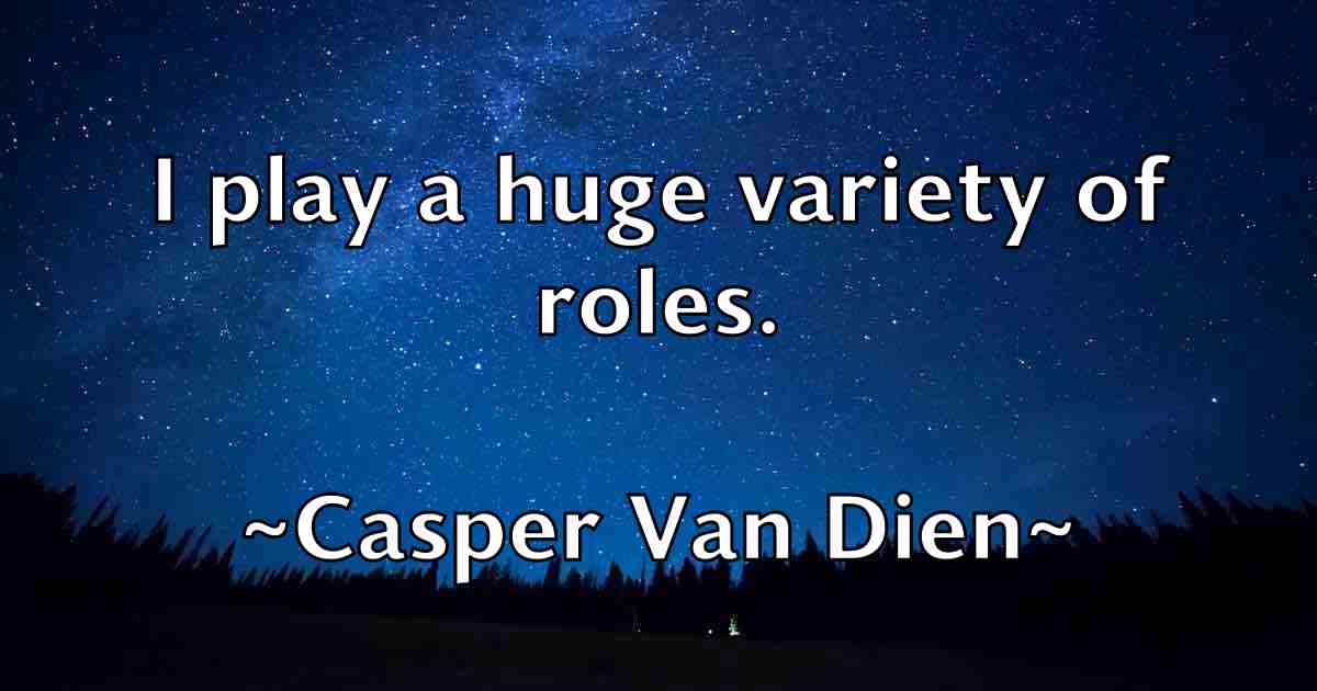 /images/quoteimage/casper-van-dien-fb-128182.jpg