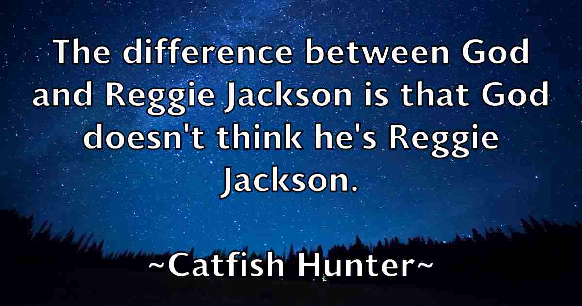 /images/quoteimage/catfish-hunter-fb-129228.jpg