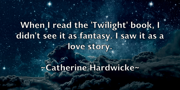 /images/quoteimage/catherine-hardwicke-129448.jpg