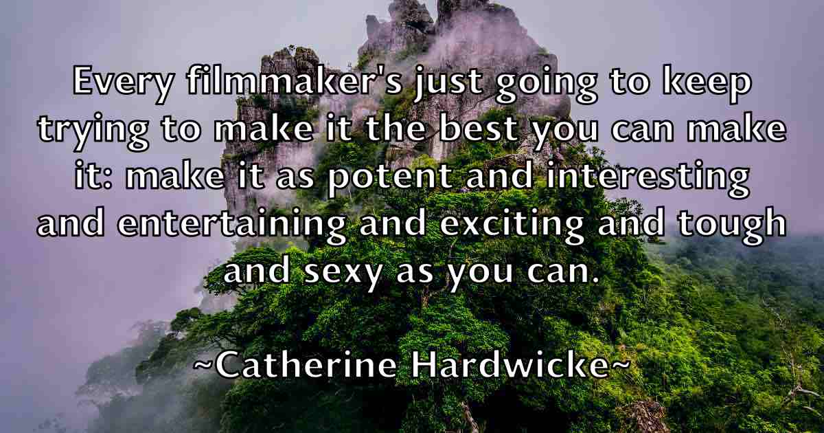 /images/quoteimage/catherine-hardwicke-fb-129444.jpg