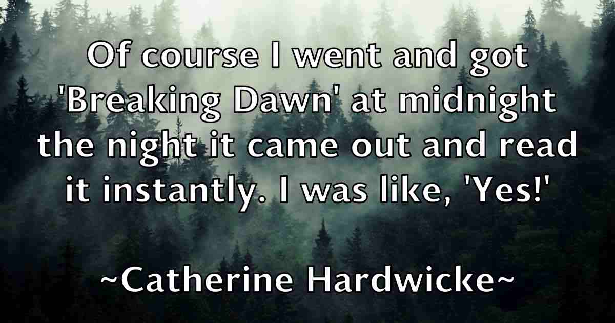 /images/quoteimage/catherine-hardwicke-fb-129476.jpg