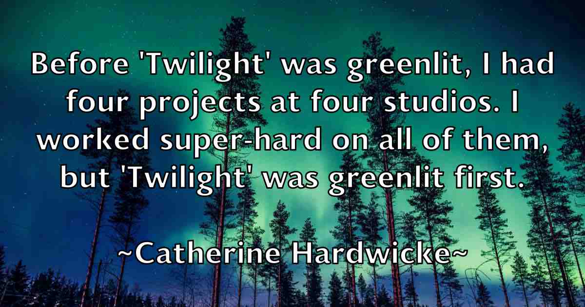/images/quoteimage/catherine-hardwicke-fb-129493.jpg
