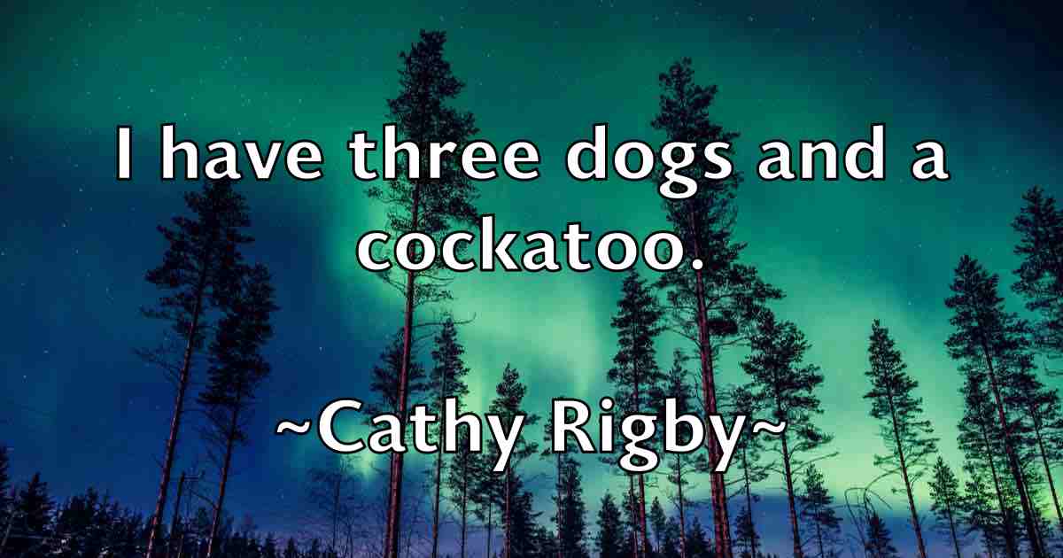 /images/quoteimage/cathy-rigby-fb-130207.jpg