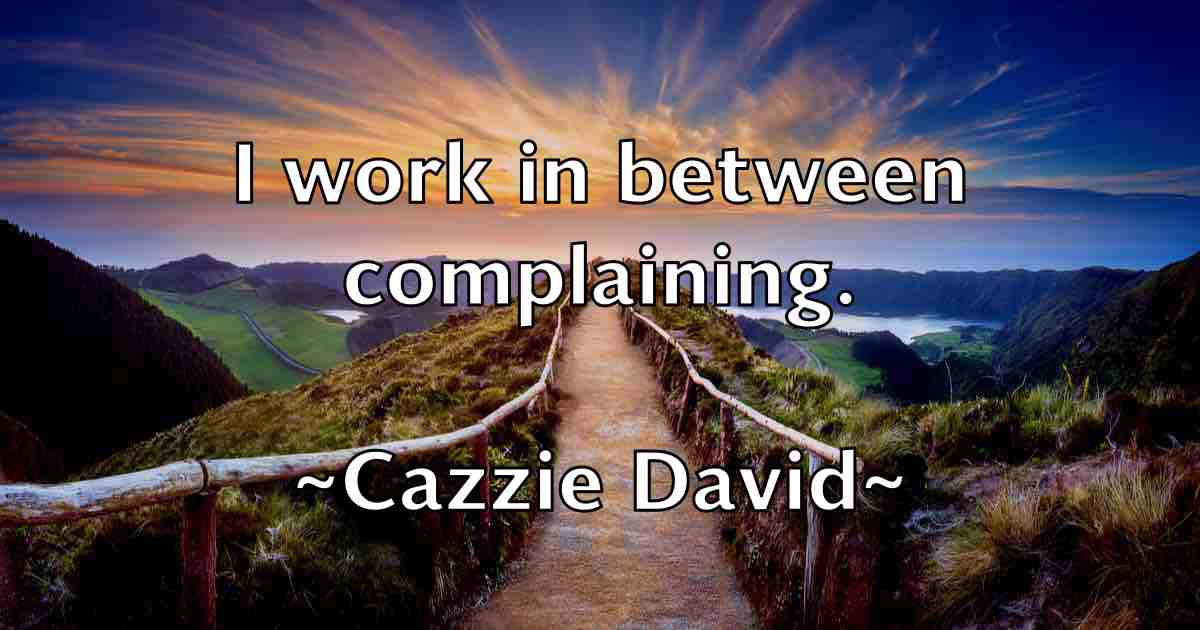 /images/quoteimage/cazzie-david-fb-130310.jpg