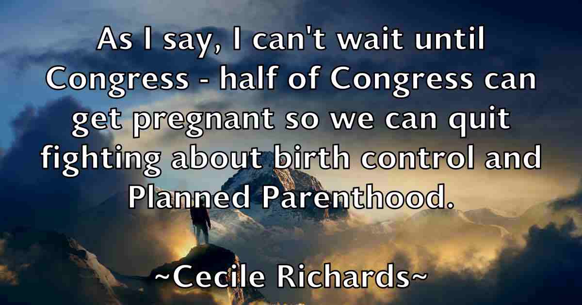 /images/quoteimage/cecile-richards-fb-130435.jpg