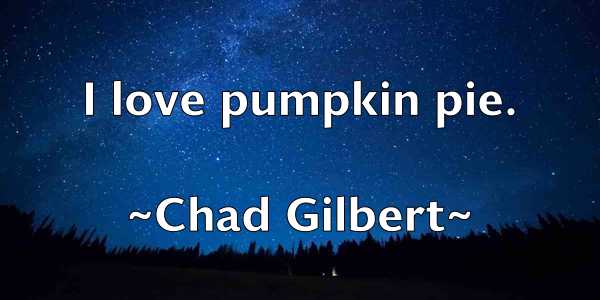/images/quoteimage/chad-gilbert-131436.jpg