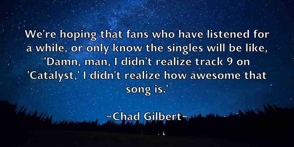 /images/quoteimage/chad-gilbert-131459.jpg